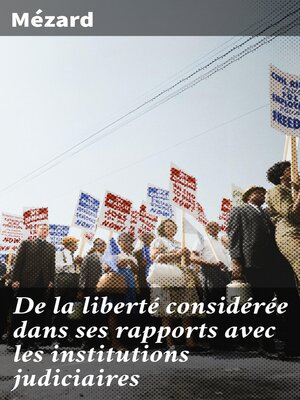 cover image of De la liberté considérée dans ses rapports avec les institutions judiciaires